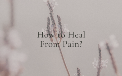 How To Heal From Pain